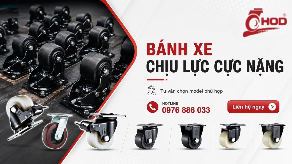 Hod Caster - Địa chỉ mua bánh xe chịu lực cực nặng giá tốt 