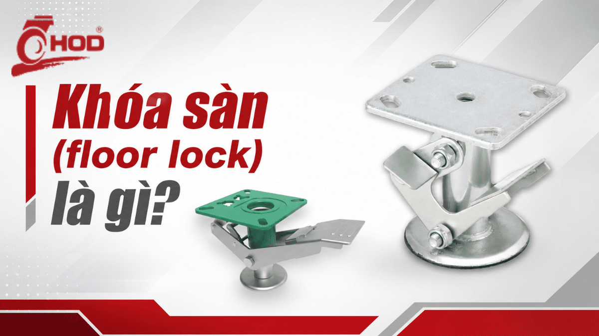 Khóa sàn floor lock lắp dưới gầm xe đẩy công nghiệp