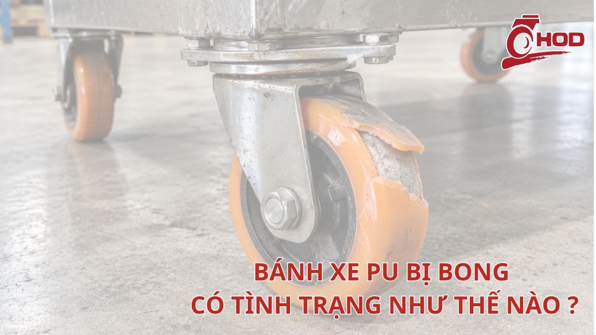 Bánh xe PU bị bong lớp polyurethane khỏi lõi bánh