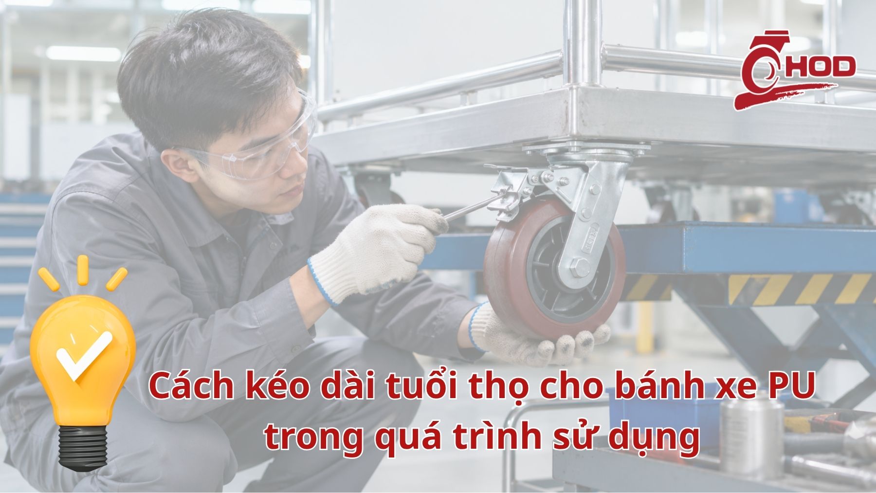Mẹo sử dụng và bảo dưỡng các loại bánh xe PU bền hơn